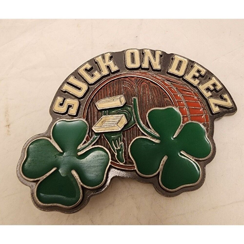 #2125 Suck on Deez Shamrock Belt Buckle 4 in X 2.5 in